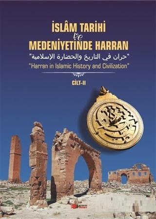 İslam Tarihi ve Medeniyetinde Harran Cilt: 2