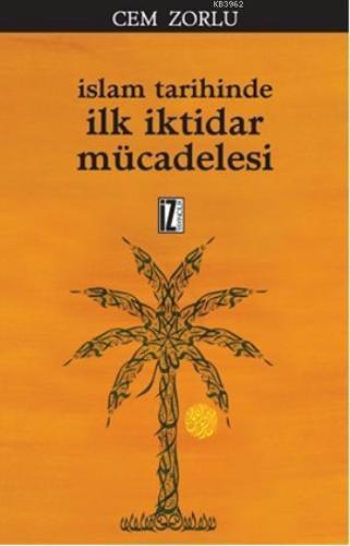 İslam Tarihinde İlk İktidar Mücadelesi