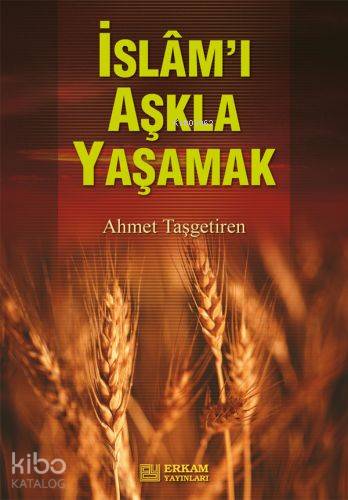İslam'ı Aşkla Yaşamak - Kitapiks.com