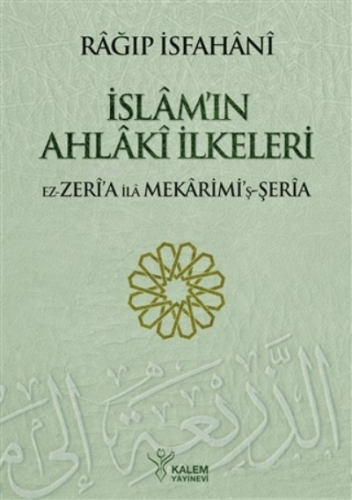 İslam'ın Ahlaki İlkeleri;Ez Zeria ila Mekarimi’ş-Şeria - Kitapiks.com