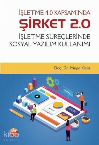 İşletme 4.0 Kapsamında Şirket 2.0; İşletme Süreçlerinde Sosyal Yazılım