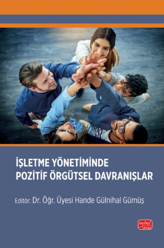 İşletme Yönetiminde Pozitif Örgütsel Davranışlar - Kitapiks.com