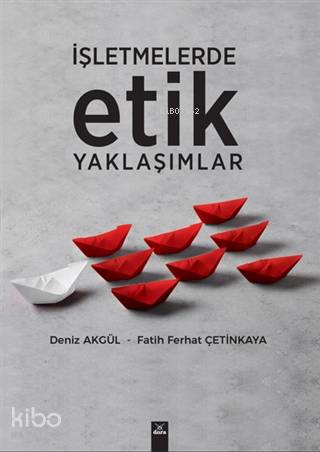 İşletmelerde Etik Yaklaşımlar - Kitapiks.com
