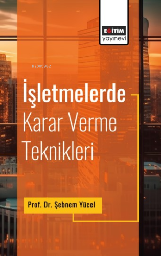 İşletmelerde Karar Verme Teknikleri - Kitapiks.com