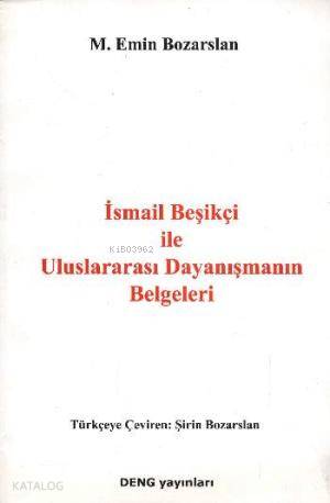 İsmail Beşikçi İle Uluslararası Dayanışmanın Belgeleri - Kitapiks.com