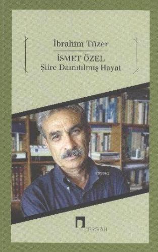 İsmet Özel: Şiire Damıtılmış Hayat - Kitapiks.com