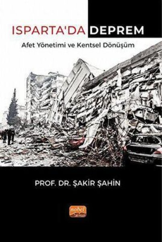 Isparta'da Deprem Afet Yönetimi ve Kentsel Dönüşüm - Kitapiks.com