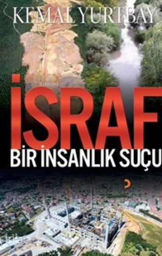 İsraf Bir İnsanlık Suçu - Kitapiks.com
