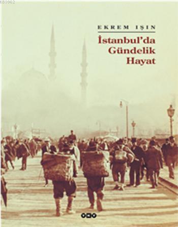 İstanbul'da Gündelik Hayat - Kitapiks.com