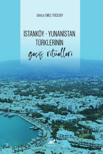 İstanköy – Yunanistan Türklerinin Geçiş Ritüelleri - Kitapiks.com