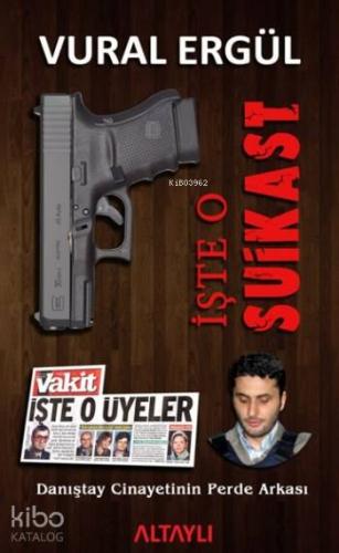 İşte O Suikast; Danıştay Cinayetinin Perde Arkası