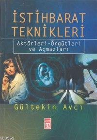 İstihbarat Teknikleri; Aktörleri, Örgütleri ve Açmazları - Kitapiks.co