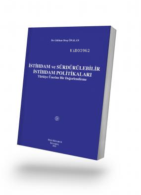 İstihdam ve Sürdürülebilir İstihdam Politikaları - Kitapiks.com