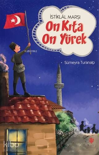 İstiklal Marşı - On Kıta On Yürek - Kitapiks.com