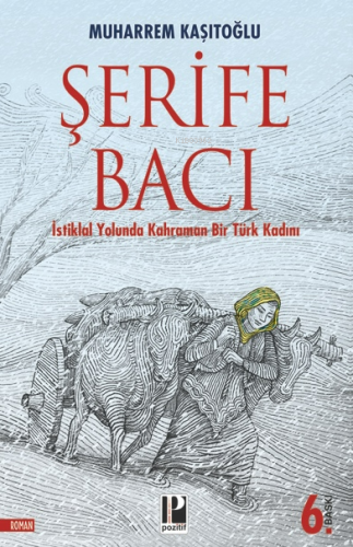 İstiklal Yolunda Kahraman Bir Türk Kadını Şerife Bacı - Kitapiks.com