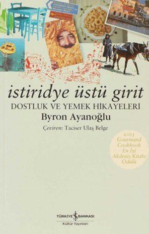 İstiridye Üstü Girit; Dostluk ve Yemek Hikayeleri - Kitapiks.com