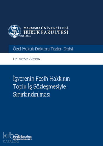 İşverenin Fesih Hakkının Toplu İş Sözleşmesiyle Sınırlandırılması;Marm
