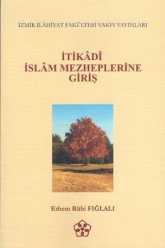 İtikadi İslam Mezheplerine Giriş - Kitapiks.com