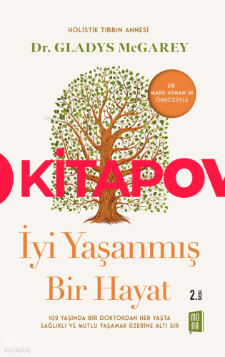 İyi Yaşanmış Bir Hayat;102 Yaşında Bir Doktordan Her Yaşta Sağlıklı Ve