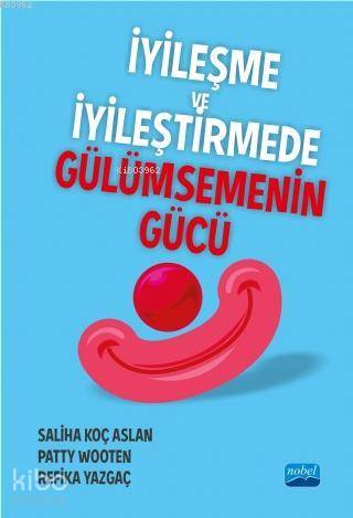 İyileşme ve İyileştirmede Gülümsemenin Gücü - Kitapiks.com
