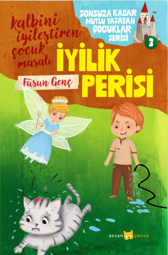 İyilik Perisi;Sonsuza Kadar Mutlu Yaşayan Çocuklar Serisi -3 - Kitapik