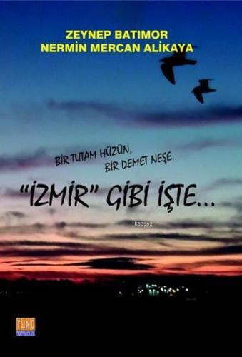 İzmir Gibi İşte; Bir Tutam Hüzün, Bir Demet Neşe
