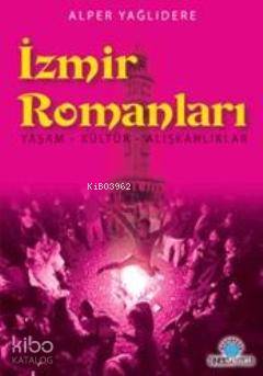 İzmir Romanları; Yaşam - Kültür - Alışkanlıklar - Kitapiks.com