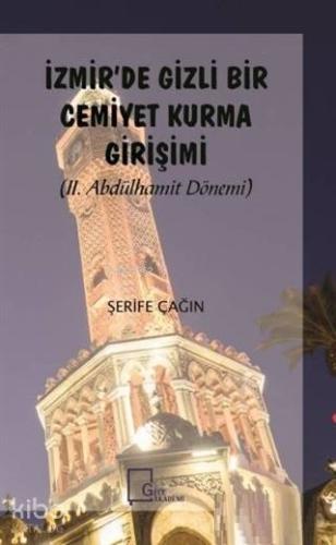 İzmir'de Gizli Bir Cemiyet Kurma Girişimi; II. Abdülhamit Dönemi - Kit