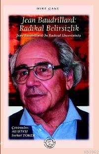 Jean Baudrillard: Radikal Belirsizlik - Kitapiks.com