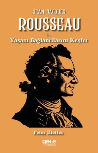 Jean-Jacques Rousseau ile Yaşam Bağlantılarını Keşfet - Kitapiks.com