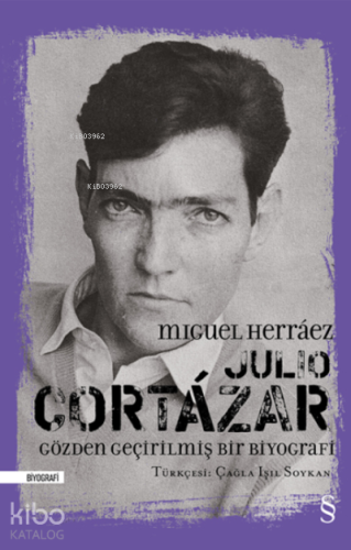Julio Cortázar;Gözden Geçirilmiş Bir Biyografi - Kitapiks.com