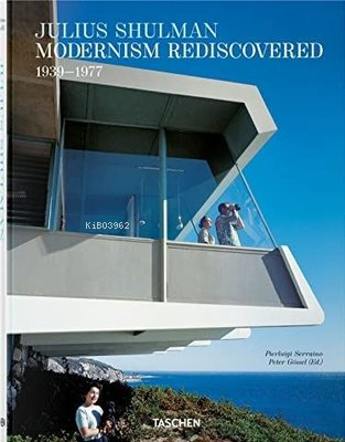 Julius Shulman. Modernism Rediscovered