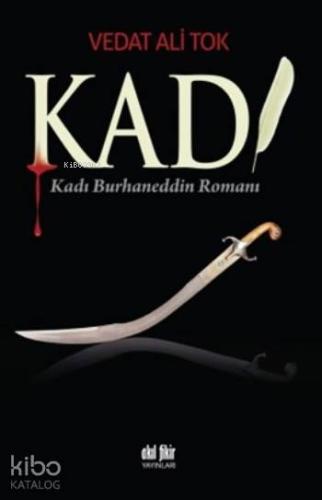 Kadı; Kadı Burhaneddin Romanı - Kitapiks.com