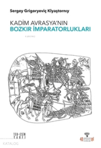 Kadim Avrasya'nın;Bozkır İmparatorlukları - Kitapiks.com