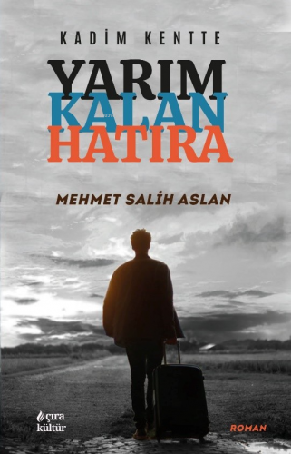 Kadim Kentte Yarım Kalan Hatıra - Kitapiks.com