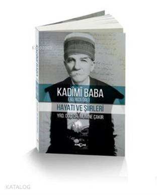 Kadimi Baba (Ali Rıza Öge); Hayatı ve Şiirleri - Kitapiks.com