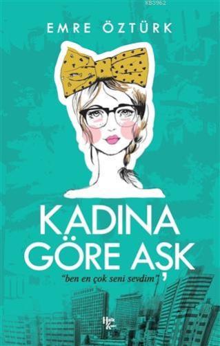 Kadına Göre Aşk - Kitapiks.com