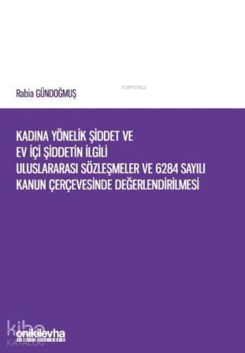 Kadına Yönelik Şiddet ve Ev İçi Şiddetin İlgili Uluslararası Sözleşmel