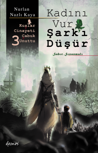Kadını Vur Şark’ı Düşür - Kuşlar Cinayeti Çabuk Unuttu 3;Sabır Sınanmalı