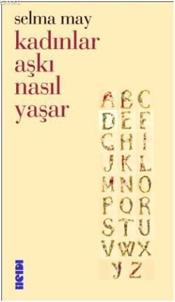 Kadınlar Aşkı Nasıl Yaşar - Kitapiks.com