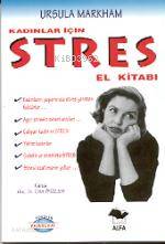 Kadınlar İçin Stres El Kitabı
