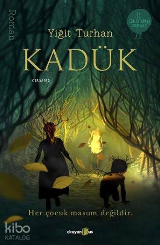 Kadük; Her Çocuk Masum Değildir