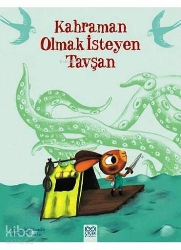 Kahraman Olmak İsteyen Tavşan - Kitapiks.com