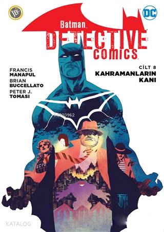 Kahramanların Kanı - Batman Dedektif Hikayeleri Cilt 8 - Kitapiks.com