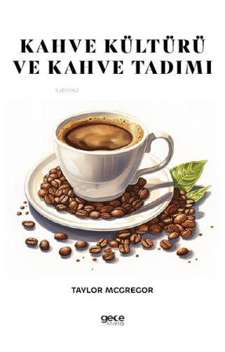 Kahve Kültürü ve Kahve Tadımı - Kitapiks.com