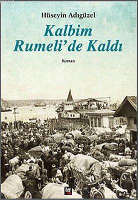 Kalbim Rumeli'de Kaldı - Kitapiks.com