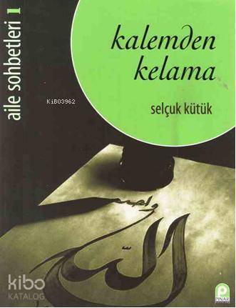 Kalemden Kelama; Aile Sohbetleri 1