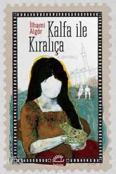 Kalfa İle Kıralıça - Kitapiks.com