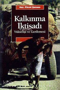 Kalkınma İktisadı; Yükselişi ve Gerilemesi
