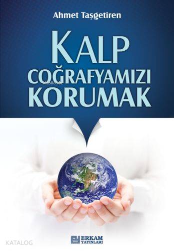 Kalp Coğrafyamızı Korumak - Kitapiks.com